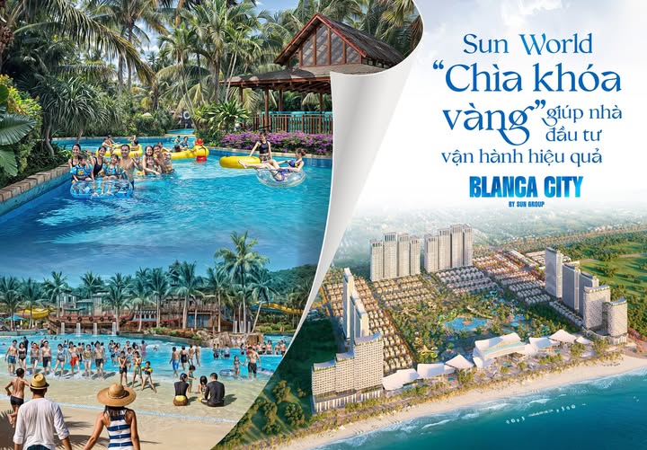 Sun World – “Chìa khóa vàng” giúp nhà đầu tư vận hành hiệu quả tại Blanca City